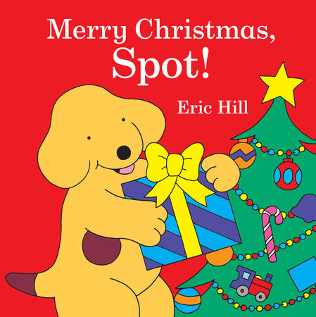 Merry Christmas, Spot! by Eric Hill