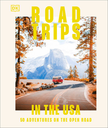 Road Trips in the USA by DK Eyewitness