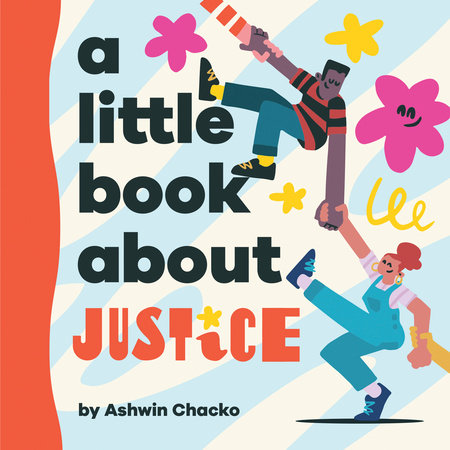 Little Book About Justice, A by Ashwin Chacko