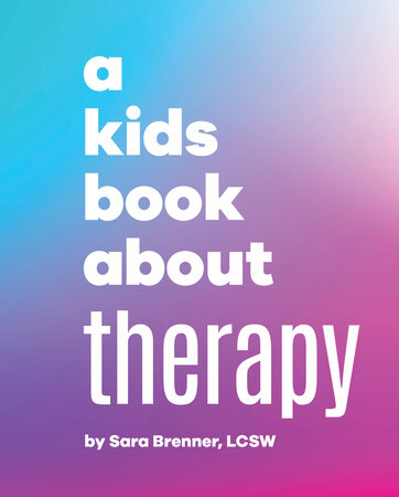 Kids Book About Therapy, A by Sara Brenner