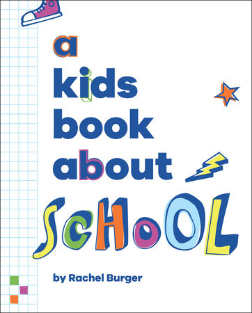 Kids Book About School, A by Rachel Burger