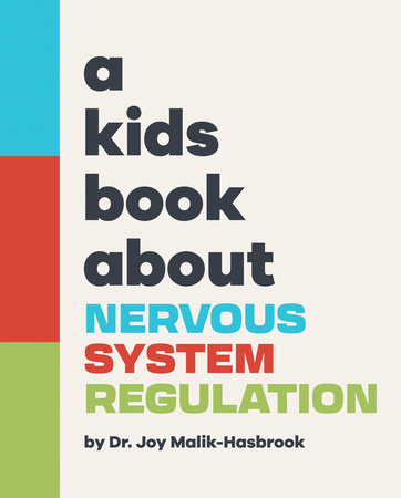 A Kids Book About Nervous System Regulation by Dr. Joy Malik-Hasbrook