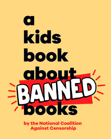 A Kids Book About Banned Books by National Coalition Against Censorship