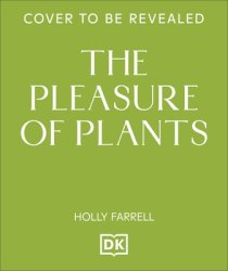 The Pleasure of Plants