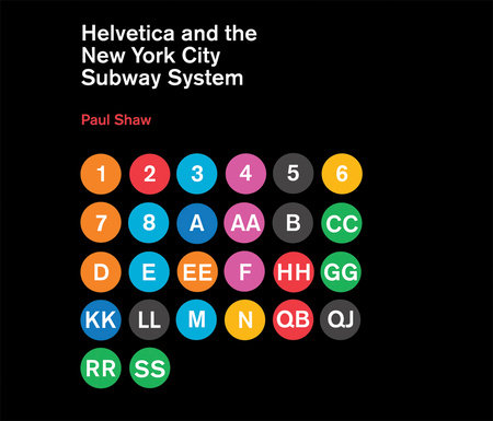 Helvetica and the New York City Subway System by Paul Shaw