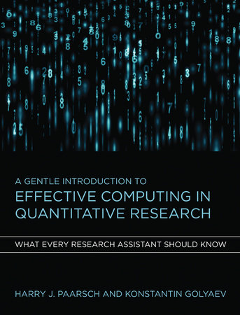 A Gentle Introduction to Effective Computing in Quantitative Research by Harry J. Paarsch and Konstantin Golyaev