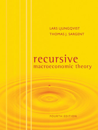 Recursive Macroeconomic Theory, fourth edition by Lars Ljungqvist and Thomas J. Sargent