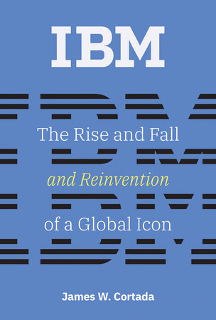 IBM by James W. Cortada