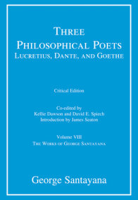Three Philosophical Poets: Lucretius, Dante, and Goethe, critical edition, Volume 8