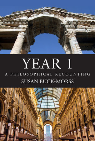 YEAR 1 by Susan Buck-Morss