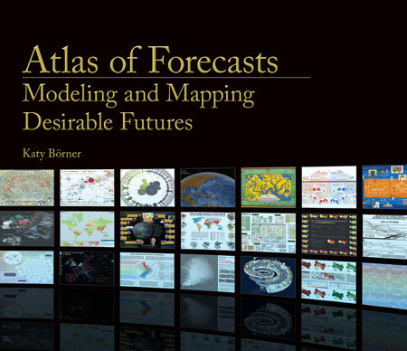 Atlas of Forecasts by Katy Börner