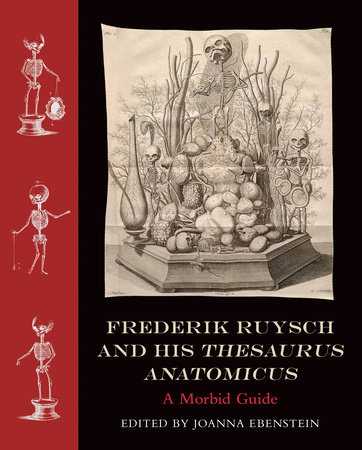Frederik Ruysch and His Thesaurus Anatomicus by 