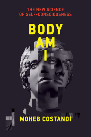 Body Am I by Moheb Costandi