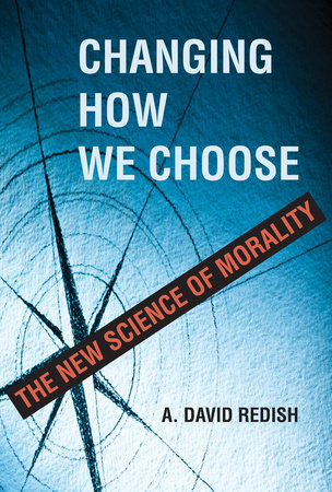 Changing How We Choose by A. David Redish