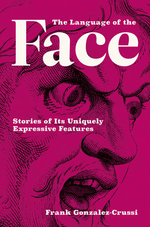 The Language of the Face by Frank Gonzalez-Crussi: 9780262047531 ...