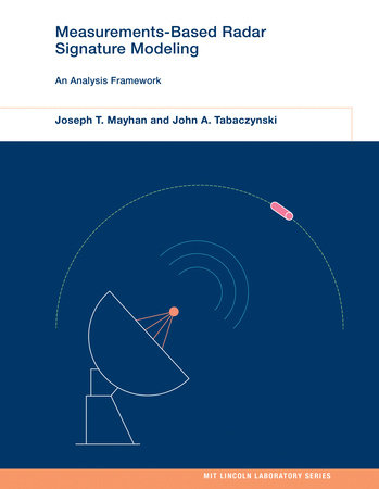 Measurements-Based Radar Signature Modeling by Joseph T. Mayhan and John A. Tabaczynski