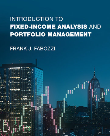 Introduction to Fixed-Income Analysis and Portfolio Management by Frank J. Fabozzi