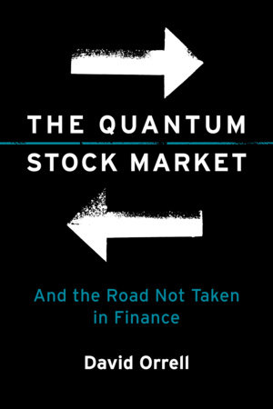 The Quantum Stock Market by David Orrell