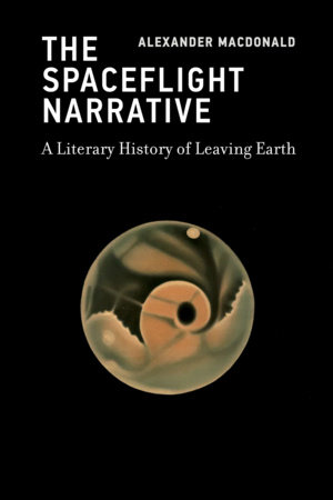 The Spaceflight Narrative by Alexander MacDonald