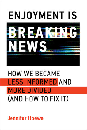 Enjoyment Is Breaking News by Jennifer Hoewe