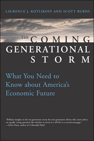 The Coming Generational Storm by Laurence J. Kotlikoff and Scott Burns