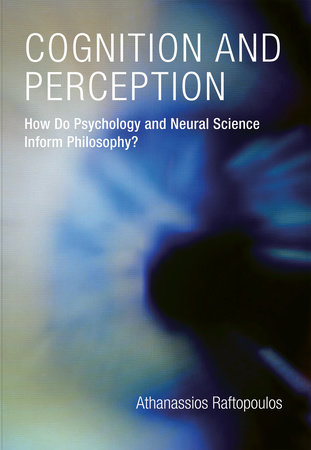 Cognition and Perception by Athanassios Raftopoulos