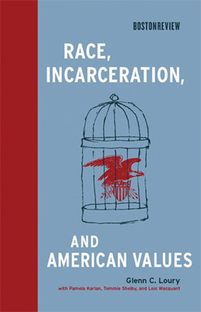 Race, Incarceration, and American Values by Glenn C. Loury