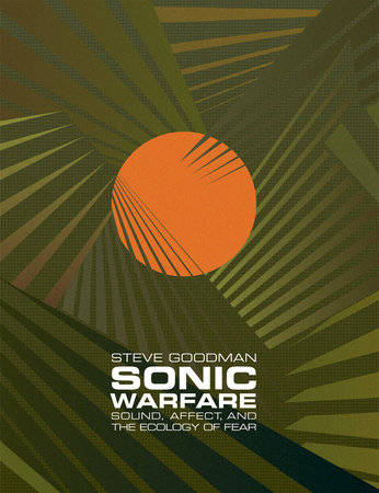 Sonic Warfare by Steve Goodman