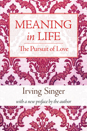 Meaning in Life, Volume 2 by Irving Singer