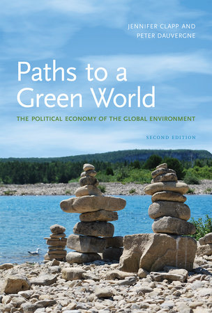 Paths to a Green World, second edition by Jennifer Clapp and Peter Dauvergne