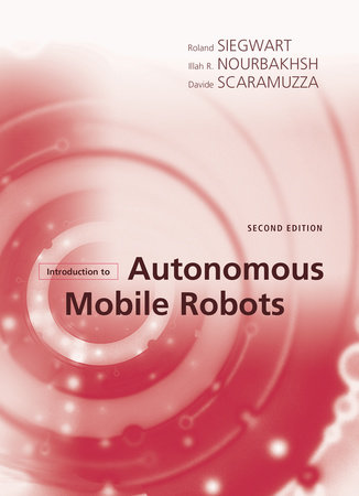 Introduction to Autonomous Mobile Robots, second edition by Roland Siegwart, Illah Reza Nourbakhsh and Davide Scaramuzza