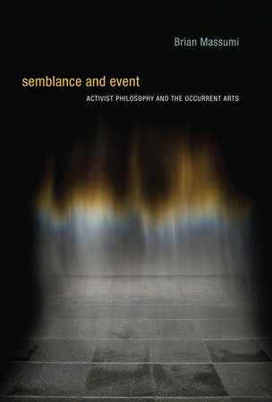 Semblance and Event by Brian Massumi