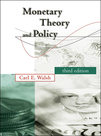 Monetary Theory and Policy, third edition by Carl E. Walsh