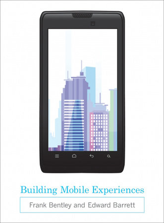 Building Mobile Experiences by Frank Bentley and Edward Barrett