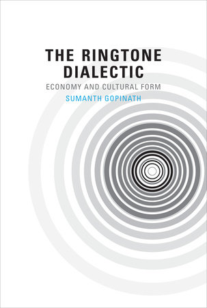 The Ringtone Dialectic by Sumanth Gopinath