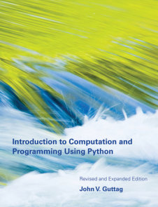 Introduction to Computation and Programming Using Python, revised and expanded edition