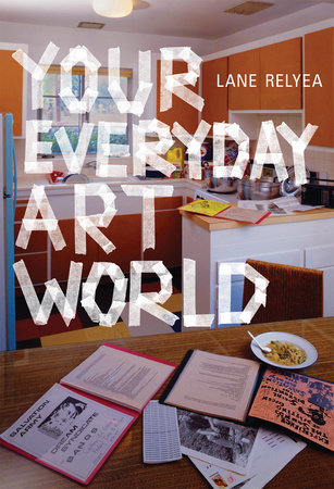 Your Everyday Art World by Lane Relyea