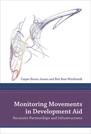 Monitoring Movements in Development Aid by Casper Bruun Jensen and Brit Ross Winthereik