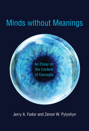 Minds without Meanings by Jerry A. Fodor and Zenon W. Pylyshyn