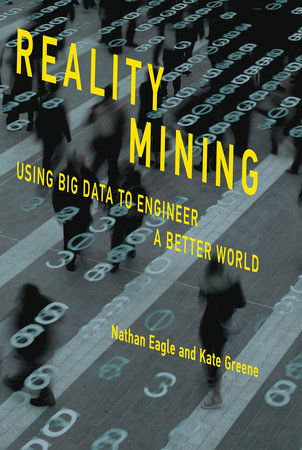 Reality Mining by Nathan Eagle and Kate Greene