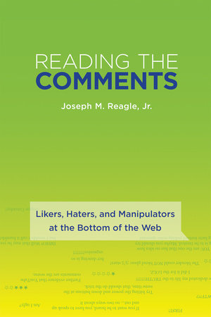 Reading the Comments by Joseph M. Reagle, Jr.