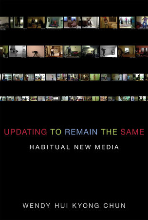 Updating to Remain the Same by Wendy Hui Kyong Chun