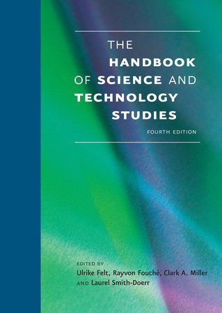 The Handbook of Science and Technology Studies, fourth edition by 