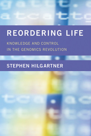 Reordering Life by Stephen Hilgartner