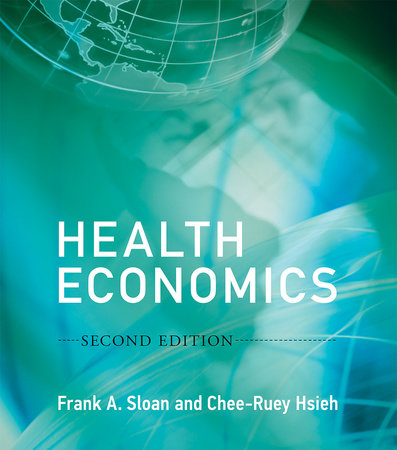 Health Economics, second edition by Frank A. Sloan and Chee-Ruey Hsieh