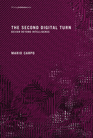 The Second Digital Turn by Mario Carpo