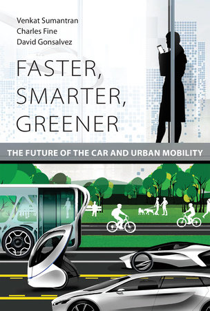 Faster, Smarter, Greener by Venkat Sumantran, Charles Fine and David Gonsalvez