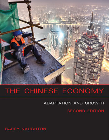 The Chinese Economy, second edition by Barry J. Naughton