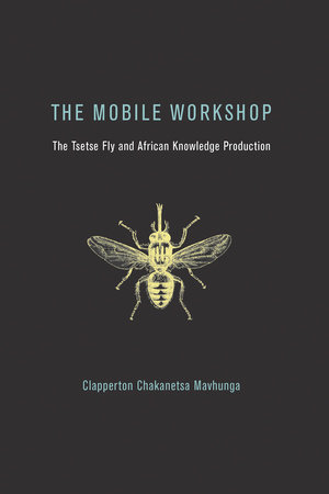 The Mobile Workshop by Clapperton Chakanetsa Mavhunga
