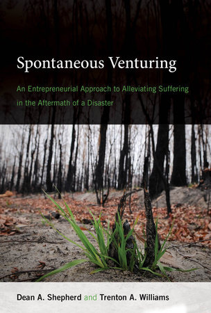 Spontaneous Venturing by Dean A. Shepherd and Trenton A. Williams